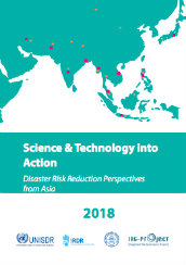 Science & technology into action: disaster risk reduction perspectives from Asia